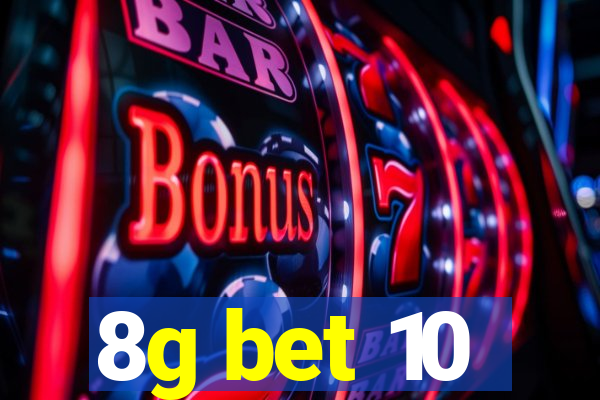 8g bet 10